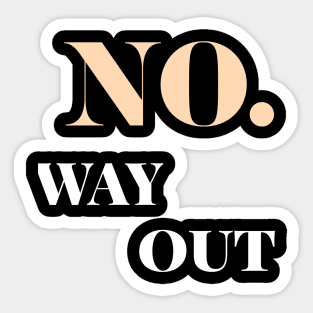 no way out Sticker